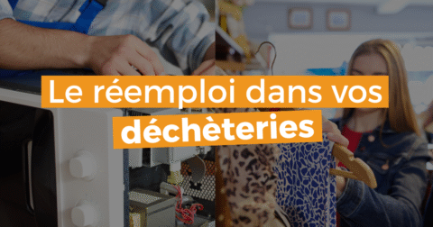 Le réemploi dans vos déchèteries